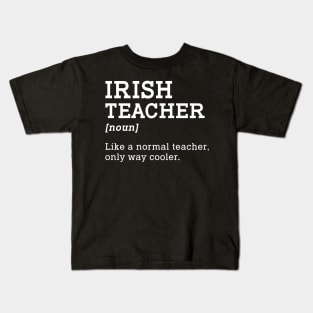 Irish Teacher Back To School Gift Kids T-Shirt